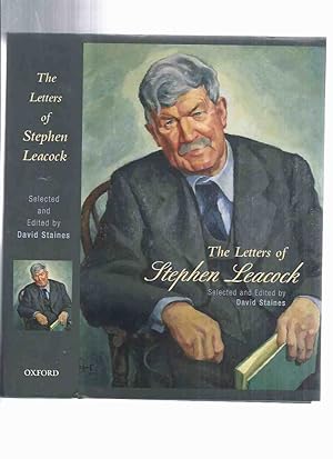 Seller image for The Letters of Stephen Leacock (inc. Early Years; Cecil Rhodes Trust Tour, 1907-1908; Humorist; Towards Retirement; Discovery of the Canadian West; End of the War, etc)( Memoir By Agnes Leacock ) for sale by Leonard Shoup