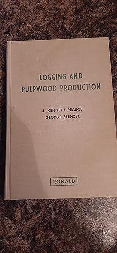 Seller image for Logging and Pulpwood Production for sale by Darby Jones