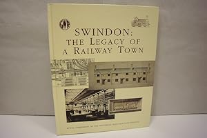 Seller image for Swindon: The Legacy of a Railroad Town Hrsg.: Royal Commission on Historical Monuments for sale by Antiquariat Wilder - Preise inkl. MwSt.