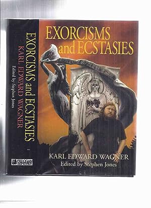 Seller image for Exorcisms and Ecstasies-by Karl Edward Wagner / Fedogan & Bremer ( Includes the Poem Midnight Sun; Kane Stories Including Death Angel's Shadow; killer; etc) for sale by Leonard Shoup