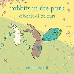 Bild des Verkufers fr Rabbits in the Park: A Book of Colours zum Verkauf von WeBuyBooks