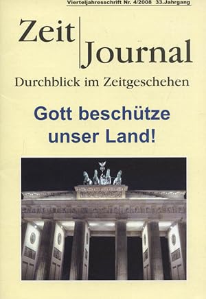 Seller image for Zeit/Journal [Zeitjournal] Durchblick im Zeitgeschehen. Gott beschtze unser Land! Vierteljahresschrift Nr. 4/2008; 33. Jahrgang for sale by Versandantiquariat Ottomar Khler