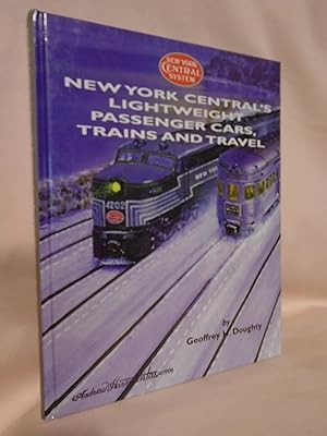 Bild des Verkufers fr NEW YORK CENTRAL'S LIGHTWEIGHT PASSENGER CARS, TRAINS AND TRAVEL zum Verkauf von Robert Gavora, Fine & Rare Books, ABAA