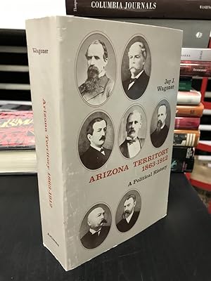 Seller image for Arizona Territory 1863-1912: A Political History for sale by THE PRINTED GARDEN, ABA, MPIBA