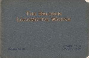 The Baldwin Locomotive Works Record No. 83 Mikado Type Locomotives