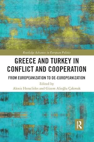 Immagine del venditore per Greece and Turkey in Conflict and Cooperation (Routledge Advances in European Politics) [Paperback ] venduto da booksXpress