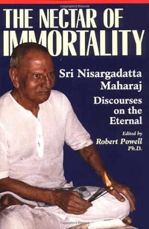 Seller image for The Nectar of Immortality: Sri Nisargadatta Maharaj Discourses on the Eternal by Maharaj, Sri Nisargadatta [Paperback ] for sale by booksXpress