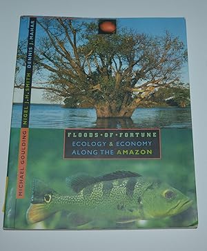 Imagen del vendedor de Floods of Fortune: Ecology & Economy Along the Amazon a la venta por Bibliomadness