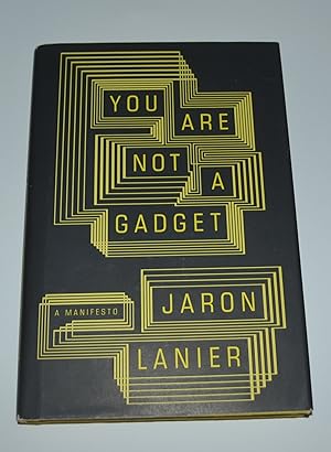 Image du vendeur pour You Are Not a Gadget: A Manifesto mis en vente par Bibliomadness
