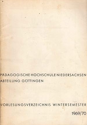 Seller image for Vorlesungsverzeichnis Wintersemester 1969 / 70. / Hrsg.: Pdagogische Hochschule Niedersachsen, Abteilung Gttingen for sale by Schrmann und Kiewning GbR