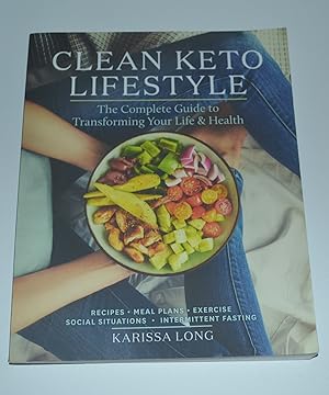 Seller image for Clean Keto Lifestyle: The Complete Guide to Transforming Your Life & Health for sale by Bibliomadness