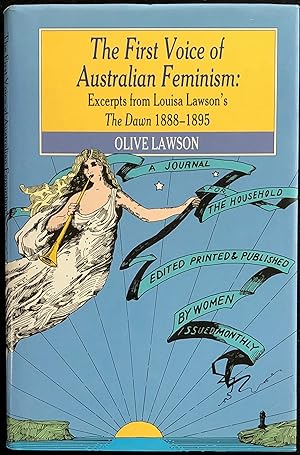 Immagine del venditore per The First voice of Australian feminism : Excerpts from Louisa Lawson's the Dawn, 1888-1895. venduto da Lost and Found Books