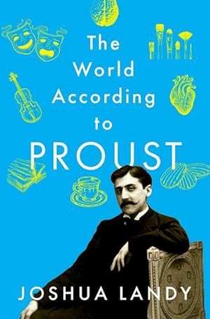 Bild des Verkufers fr The World According to Proust zum Verkauf von moluna