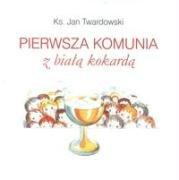 Bild des Verkufers fr Pierwsza Komunia z Biala Kokarda zum Verkauf von WeBuyBooks
