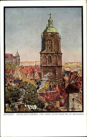 Bild des Verkufers fr Knstler Ansichtskarte / Postkarte Beckert, Meien Sachsen, Zwischen Himmel und Erde, Stadtkirche zum Verkauf von akpool GmbH