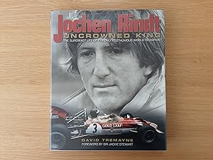 Jochen Rindt: Uncrowned King (The Superfast Life of Formula 1s Only Posthumous World Champion)