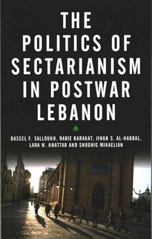 Seller image for Politics of Sectarianism in Postwar Lebanon : Sectarian Governance in Postwar Lebanon for sale by GreatBookPrices