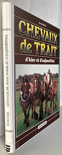 Chevaux de trait d'hier et d'aujourd'hui