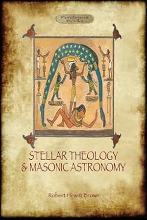 Bild des Verkufers fr Stellar Theology and Masonic Astronomy zum Verkauf von GreatBookPrices