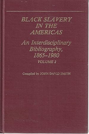 Black Slavery in the Americas: An Interdisciplinary Bibliography, 1865-1980, volume 2