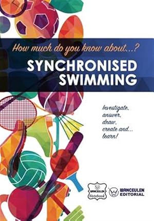 Imagen del vendedor de How Much Do You Know About. Synchronised Swimming a la venta por GreatBookPrices