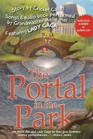 Seller image for Portal in the Park : Songs Performed by Grandmaster Melle Mel, Feat. Lady Gaga for sale by GreatBookPrices