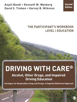 Image du vendeur pour Driving With Care : Alcohol, Other Drugs, and Impaired Driving Education Strategies for Responsible Living and Change: a Cognitive Behavioral Approach - the Participant's Workbook, Level I Education mis en vente par GreatBookPricesUK