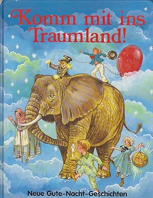 Image du vendeur pour Komm mit ins Traumland! mis en vente par Bcher bei den 7 Bergen