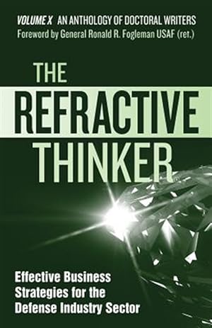 Seller image for Refractive Thinker(r) : Vol X: Effective Business Strategies for the Defense Sector for sale by GreatBookPrices