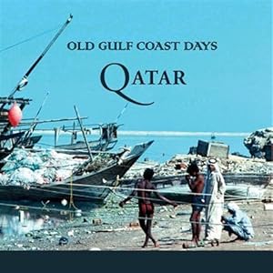 Seller image for QATAR: Old Gulf Coast Days for sale by GreatBookPrices
