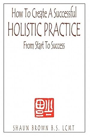 Seller image for How to Create a Successful Holistic Practice for sale by GreatBookPricesUK