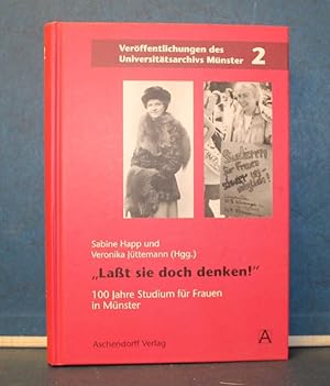 Bild des Verkufers fr Lat sie doch denken!" 100 Jahre Studium fr Frauen in Mnster zum Verkauf von Eugen Kpper