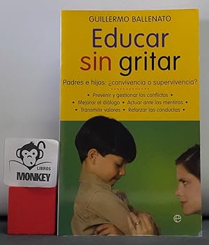 Imagen del vendedor de Educar sin gritar a la venta por MONKEY LIBROS