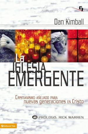 Imagen del vendedor de La iglesia emergente : Cristianismo Anejado Para Nuevas Generaciones En Cristo -Language: Spanish a la venta por GreatBookPrices