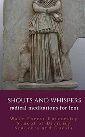 Seller image for Shouts and Whispers: Radical Meditations for Lent for sale by GreatBookPricesUK