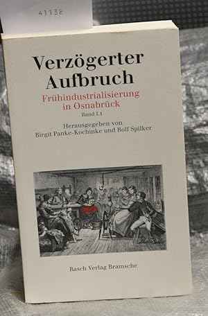 Bild des Verkufers fr Verzgerter Aufbruch - Frhindustrialisierung in Osnabrck Band I.1 zum Verkauf von Antiquariat Hoffmann