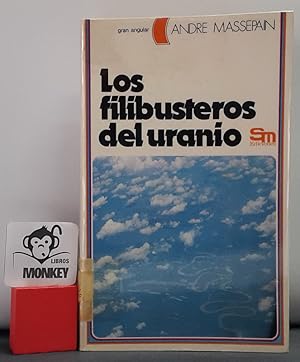 Imagen del vendedor de Los filibusteros del uranio a la venta por MONKEY LIBROS