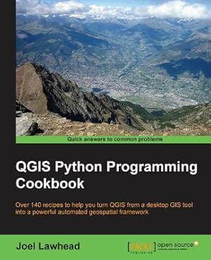Seller image for QGIS Python Programming Cookbook: Over 140 recipes to help you turn QGIS from a desktop GIS tool into a powerful automated geospatial framework (Paperback or Softback) for sale by BargainBookStores