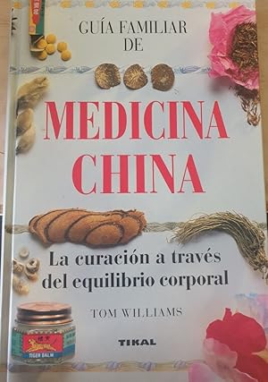 Imagen del vendedor de GUIA FAMILIAR DE MEDICINA CHINA. LA CURACION A TRAVES DEL EQUILIBRIO CORPORAL. a la venta por Libreria Lopez de Araujo