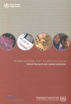 Bild des Verkufers fr Diagnostics for tuberculosis: global demand and market potential zum Verkauf von WeBuyBooks