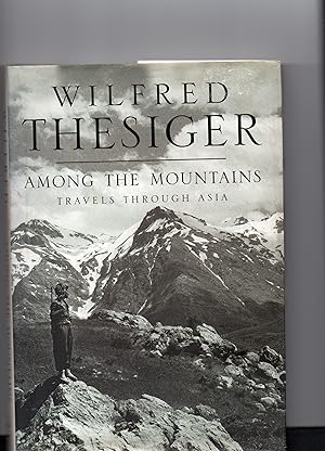 Seller image for Among the Mountains. Travels Through Asia for sale by Lorna Tranter Books