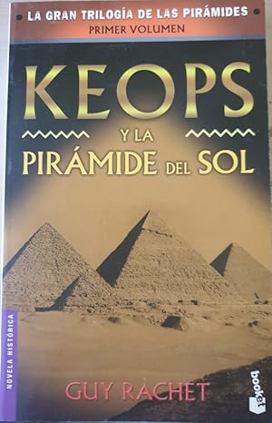 KEOPS Y LA PIRAMIDE DEL SOL.