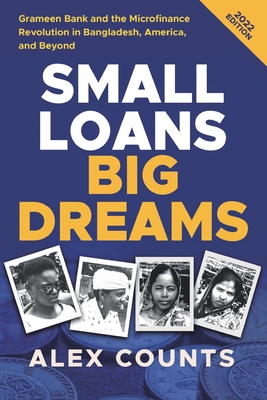 Seller image for Small Loans, Big Dreams, 2022 Edition: Grameen Bank and the Microfinance Revolution in Bangladesh, America, and Beyond (Paperback or Softback) for sale by BargainBookStores