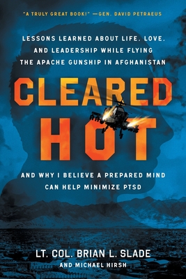 Image du vendeur pour Cleared Hot: Lessons Learned about Life, Love, and Leadership While Flying the Apache Gunship in Afghanistan and Why I Believe a Pr (Paperback or Softback) mis en vente par BargainBookStores