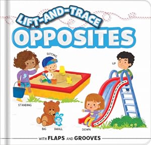 Seller image for Lift-And-Trace: Opposites: With Flaps and Grooves (Board Book) for sale by BargainBookStores