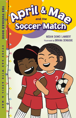 Seller image for April & Mae and the Soccer Match: The Tuesday Book (Hardback or Cased Book) for sale by BargainBookStores