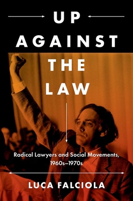 Seller image for Up Against the Law: Radical Lawyers and Social Movements, 1960s-1970s (Paperback or Softback) for sale by BargainBookStores