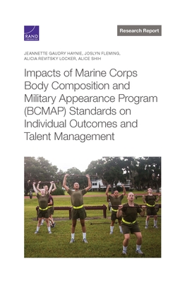 Seller image for Impacts of Marine Corps Body Composition and Military Appearance Program (BCMAP) Standards on Individual Outcomes and Talent Management (Paperback or Softback) for sale by BargainBookStores