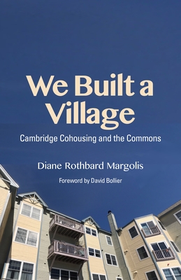 Immagine del venditore per We Built a Village: Cohousing and the Commons (Paperback or Softback) venduto da BargainBookStores