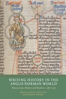 Immagine del venditore per Writing History in the Anglo-Norman World: Manuscripts, Makers and Readers, C.1066-C.1250 (Paperback or Softback) venduto da BargainBookStores